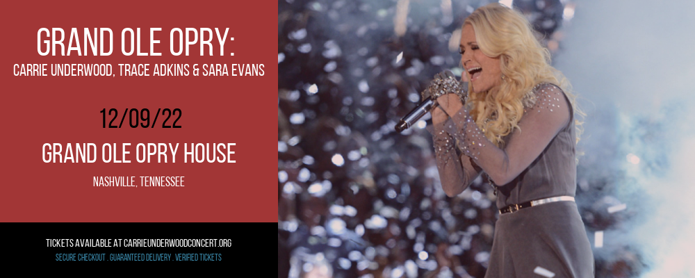 Grand Ole Opry: Carrie Underwood, Trace Adkins & Sara Evans at Carrie Underwood Concerts